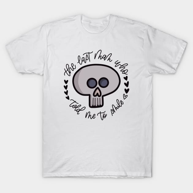 don't tell me to smile T-Shirt by TheMidnightBruja